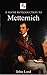 A Short Introduction to Metternich (Illustrated)