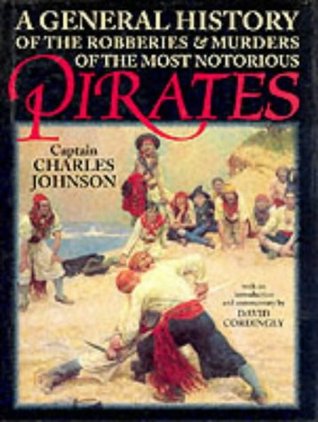 General History of the Robberies & Murders of the Most Notorious Pirates
