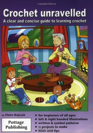 Crochet Unravelled: A Clear and Concise Guide to Learning Crochet (Paperback)
