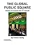 The Global Public Square  by Francis Sealey