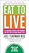 Eat to Live: The Amazing Nu...