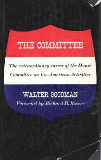 The Committee: The Extraordinary Career of the House Committee on Un-American Activities (Hardcover)