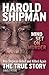 Harold Shipman - Mind Set on Murder : The True Story of Why Harold Shipman Was Addicted to Killing