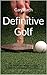 Definitive Golf