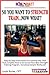 So You Want To Strength Train...Now What? Step-by-Step Instructions & Essential Info That Truly Simplify How to Strength Train, Including Sample Workouts! (The Now What? Fitness Series Book 3)