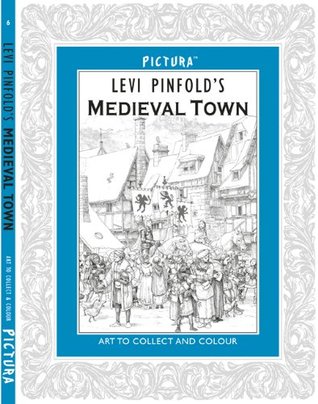 Pictura: Levi Pinfold's A Medieval Town (Pictura 6 Historical)