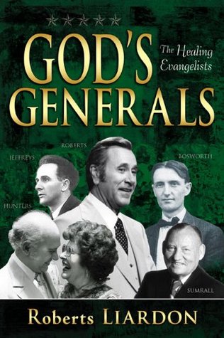 God's Generals: The Healing Evangelists (Hardcover)
