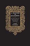 Book cover for A History of Histories: Epics, Chronicles, Romances and Inquiries from Herodotus and Thucydides to the Twentieth Century