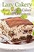 Lazy Cakery - Easy icebox cakes for all occasions by Cooking Penguin