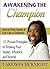 Awakening the Champion: How to Think, Speak, and Live Like a Conqueror