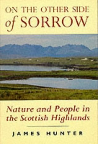 On the Other Side of Sorrow: Nature & People in the Scottish Highlands (Hardcover)