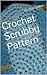 Crochet Scrubby Pattern