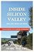 Inside Silicon Valley by Marc Phillips