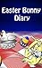 Easter Bunny Diary