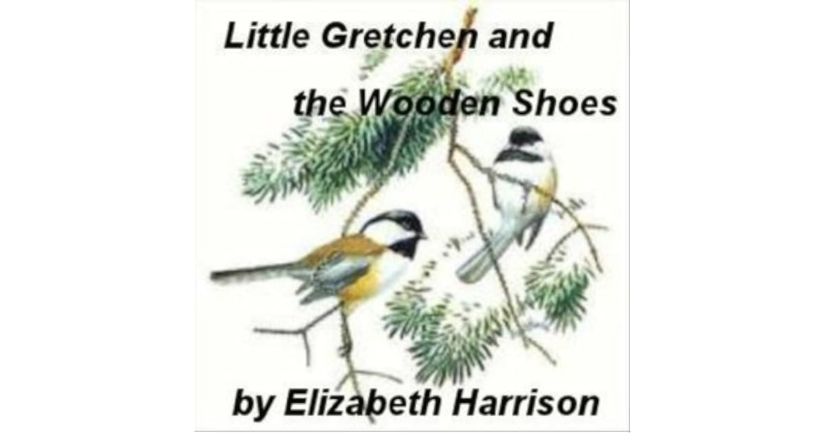 Little Gretchen and the Wooden Shoes A Christmas Story by Elizabeth