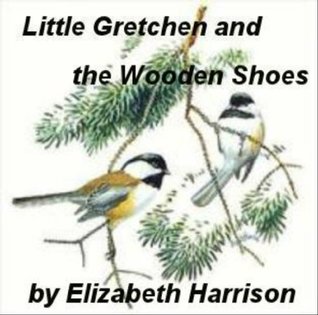 Little Gretchen and the Wooden Shoes - A Christmas Story (Kindle Edition)