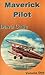 Maverick Pilot, Vol. I by Dave Case