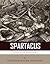 Legends of the Ancient World: The Life and Legacy of Spartacus