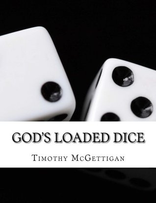 God's Loaded Dice: Random Musings on a Universe Gone Mad (Kindle Edition)