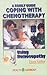 Coping With Chemotherapy Using Homeopathy by Laura Fenton