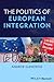 The Politics of European Integration: Political Union or a House Divided?