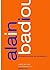 Alain Badiou: Philosophy and Its Conditions (SUNY series, Intersections: Philosophy and Critical Theory)