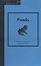 Ponds: Creating and Maintaining Ponds for Wildlife (Countryside)