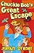 Chuckle Bob's Great Escape