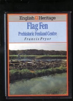 English Heritage Book of Flag Fen: Prehistoric Fenland Centre (Paperback)