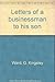 Letters of a Businessman to...