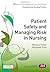 Patient Safety and Managing Risk in Nursing (Transforming Nursing Practice Series)