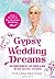 Gypsy Wedding Dreams: Ten dresses. Ten Dreams. All the secrets revealed.