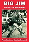 Big Jim: Jim Mills - a Rugby Giant