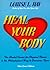 Heal Your Body by Louise L. Hay
