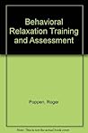 Behavioral relaxation training and assessment (Psychology practitioner guidebooks)
