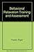 Behavioral relaxation training and assessment by Roger Poppen