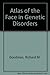Atlas of the face in genetic disorders