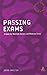 Passing Exams: A Guide for Maximum Success and Minimum Stress