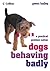 Dogs Behaving Badly : A Practical Problem Solver