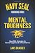 Navy SEAL Training Guide: Mental Toughness