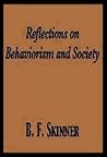 Reflections on Behaviorism and Society