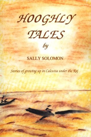 Hooghly Tales: Stories of growing up in Calcutta under the Raj (Kindle Edition)