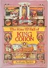 The rise & fall of King Cotton The rise & fall of King Cotton