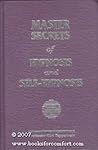 Master Secrets of Hypnosis and Self Hypnosis Master Secrets of Hypnosis and Self Hypnosis
