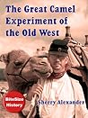 The Great Camel Experiment of the Old West (BiteSize History, #6)