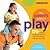 The Parents Guide to Play: ...