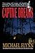 Captive Dreams: A Collection of Near-Future Stories