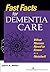 Fast Facts for Dementia Care: What Nurses Need to Know in a Nutshell