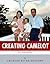 Creating Camelot by Charles River Editors Creating Camelot by Charles River Editors