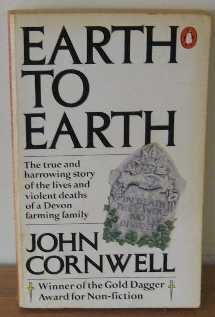 Earth to Earth: True Story of the Lives and Violent Deaths of a Devon Farming Family (Paperback)